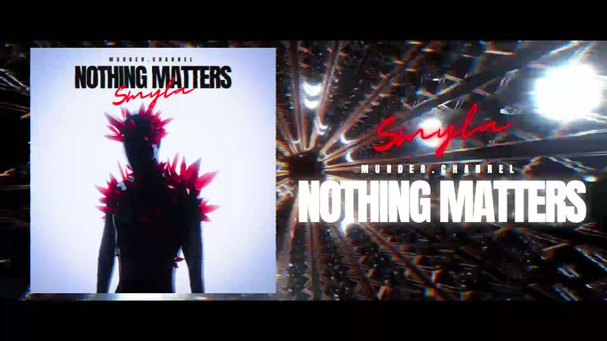 Smyla - Nothing Matters - Teaser Movie